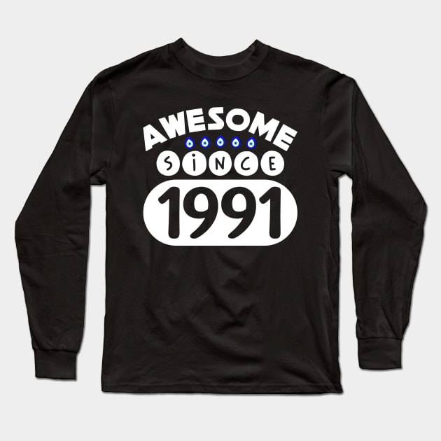 Awesome Since 1991 Long Sleeve T-Shirt by colorsplash